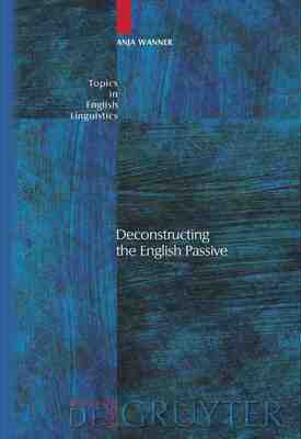 【预售 按需印刷】 Deconstructing the English Passive 构英语被动语态(英语语言学主题，41) Anja Wanner 英文原版