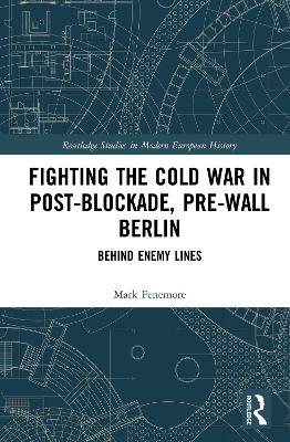 预售 按需印刷 Fighting the Cold War in Post Blockade, Pre Wall Berlin