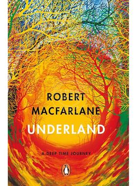 预售 深时之旅 罗伯特·麦克法伦 Robert Macfarlane 英文原版 Underland: A Deep Time Journey