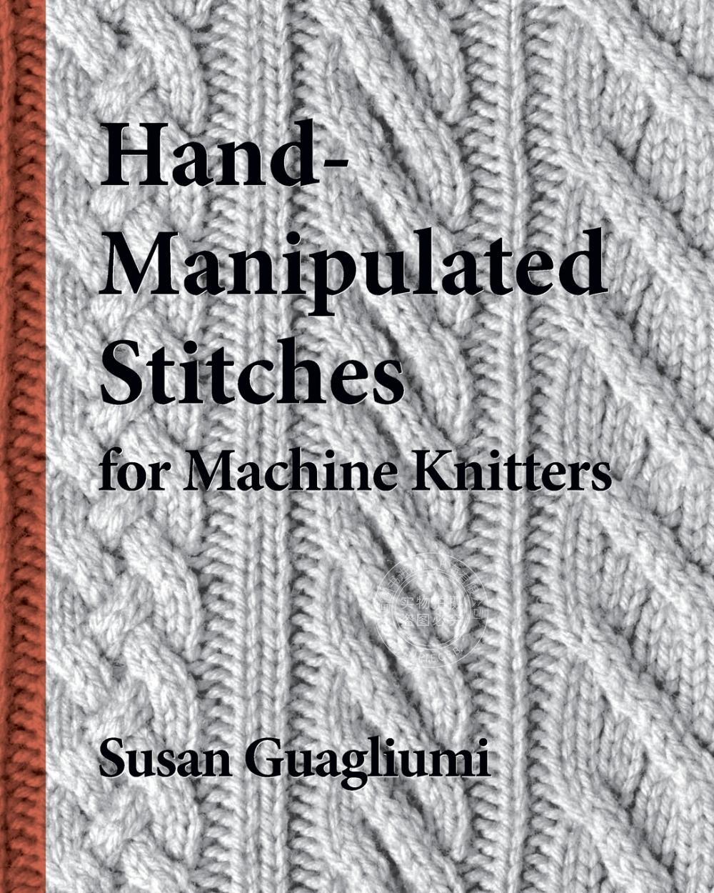预售 按需印刷 Hand-Manipulated Stitches for Machine Knitters