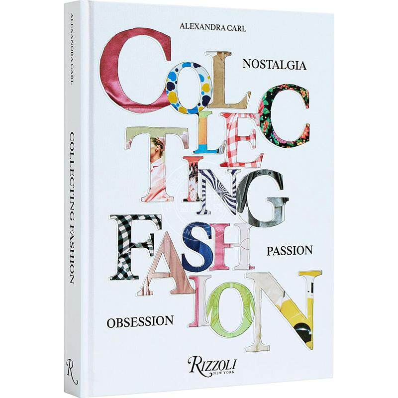 预售 收藏时尚： 怀旧、激情、痴迷 艺术画集 rizzoli出版社 英文原版 Collecting Fashion: Nostalgia, Passion, Obsession