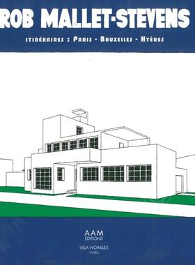 罗伯·马莱·史蒂文斯：巴黎-布鲁塞尔-耶尔旅程 建筑设计 法文原版ROB MALLET-STEVENS ITINERAIRES : PARIS  BRUXELLES  HYERES
