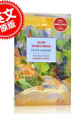 现货 缓慢的归乡 英文原版 彼得·汉德克 Peter Handke 2019诺贝尔文学奖 骂观众作者 平装 Slow Homecoming