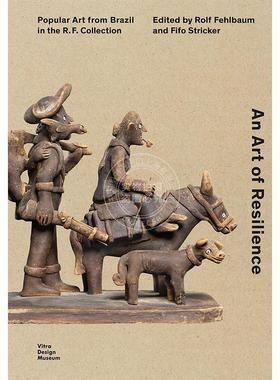坚韧之艺：R.F.收藏中的巴西流行艺术 艺术历史 英文原版 An Art of Resilience: Popular Art from Brazil in the R.F. Collectio