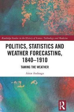 预售 按需印刷 Politics, Statistics and Weather Forecasting, 1840 1910