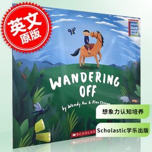 绘本 画风精美 WANDERING 想象力认知培养绘本 OFF 儿童英语阅读提升图画故事书 英文原版 Scholastic学乐出版 现货 获奖作品