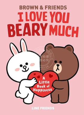 布朗熊和他的朋友们 英文原版 Line Friends: Brown & Friends: I Love You Beary Much: A Little Book of Happiness