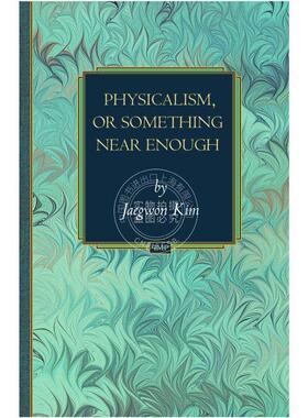 按需印刷 Physicalism  or Something Near Enough物理主义还是更近 英文原版普林斯顿