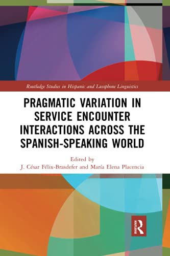 预售 按需印刷 Pragmatic Variation in Service Encounter Interactions across the Spanish Speaking World