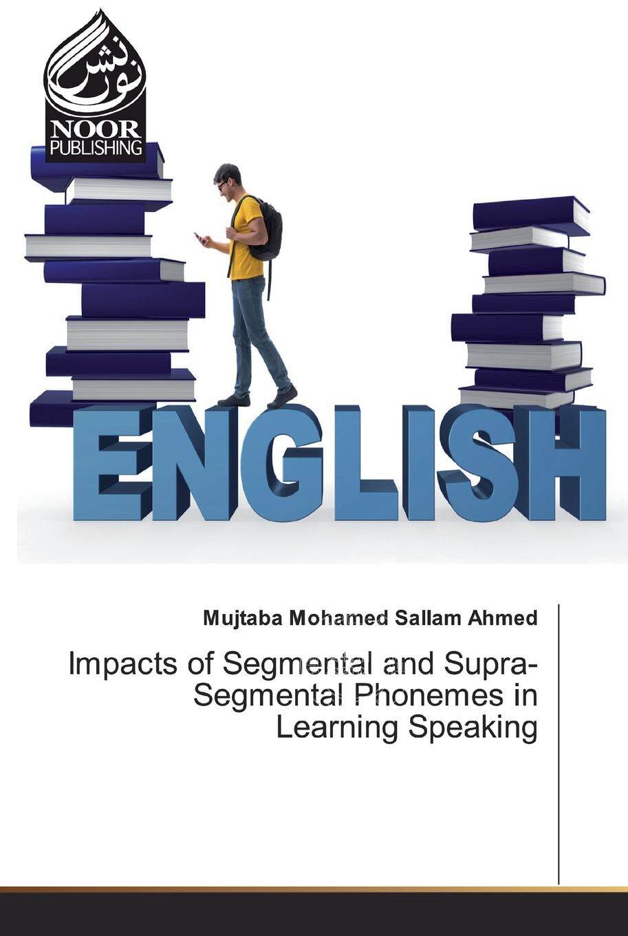 【预售 按需印刷】 Impacts of Segmental and Supra-Segmental Phonemes in Learning Speaking