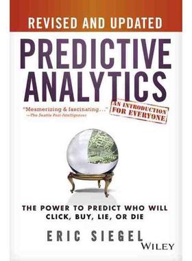 预售 按需印刷 预测分析：预测谁将点击、购买、撒谎或死亡的能力 修订与更新版Predictive Analytics: The Power To Predict