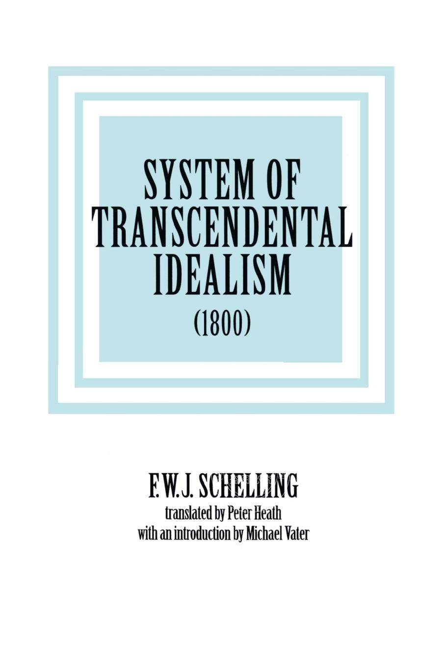 【预售 按需印刷】 System of Transcendental Idealism (1800)