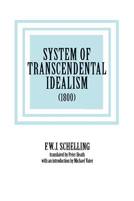 【预售 按需印刷】 System of Transcendental Idealism (1800)