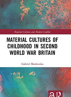 预售 按需印刷 Material Cultures of Childhood in Second World War Britain
