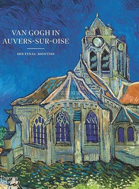 现货 梵高在奥维尔镇的最后岁月 艺术历史 英文原版 Van Gogh in Auvers-Sur-Oise: His Final Months