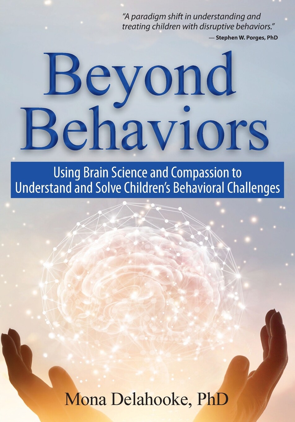 预售 按需印刷 Beyond Behaviors 超越行为:使用脑科学和同情心来理解和解决儿童的行为挑战 Mona Delahooke 英文原版