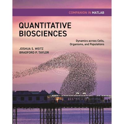 【满299送PUP新年台历】 Quantitative Biosciences Companion in MATLABMATLAB中的定量生命科学伴侣：跨越细胞普林斯顿