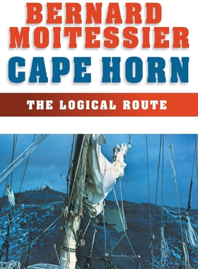 预售 按需印刷 Cape Horn 合恩角:合乎逻辑的路线:14216英里，没有停靠港 Bernard Moitessier 英文原版