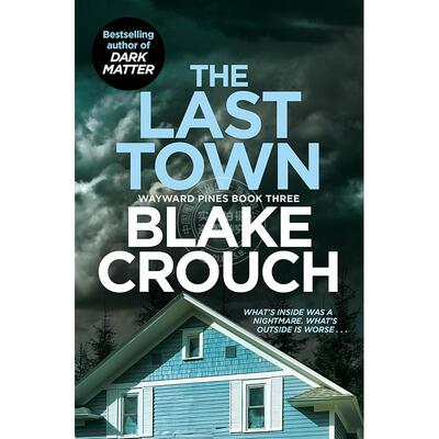 最后的小镇 The Wayward Pines Trilogy系列第三部 人生复本作者 布雷克·克劳奇作品 惊悚悬疑小说 英文原版 The Last Town