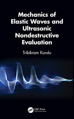 预售 按需印刷 Mechanics of Elastic Waves and Ultrasonic Nondestructive Evaluation