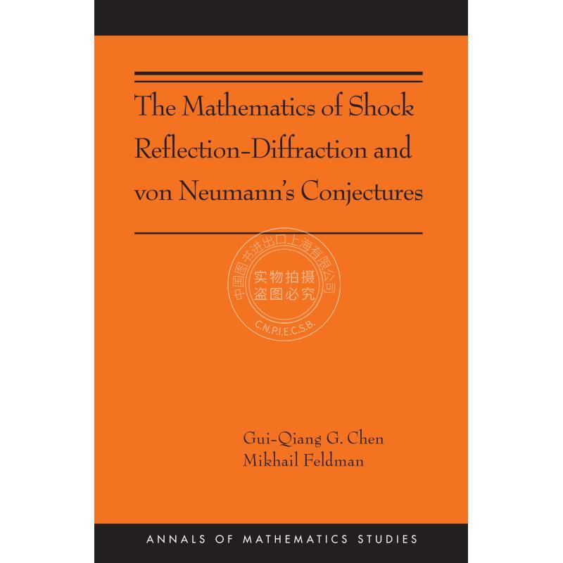 预售 按需印刷The Mathematics of Shock Reflection-Diffraction and von Neumann's Conjectures激波反射衍射与冯诺依曼猜