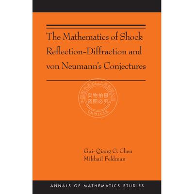 The Mathematics of Shock Reflection-Diffraction and von Neumann's Conjectures激波反射衍射 普林斯顿