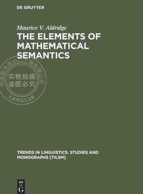 【预售 按需印刷】 The Elements of Mathematical Semantics