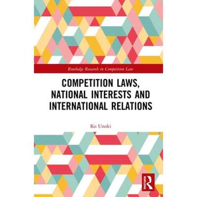 【预售 按需印刷】 Competition Laws, National Interests and International Relations