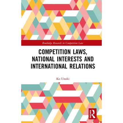 【预售 按需印刷】 Competition Laws, National Interests and International Relations