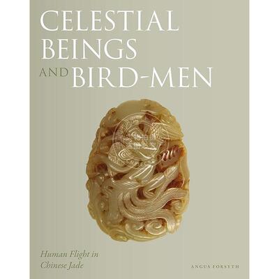 仙人与鸟人：中国玉器中的飞天形象 英文原版 艺术画册Celestial Beings and Bird-Men: Human Flight in Chinese Jade
