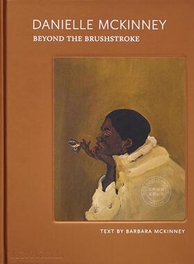 丹妮尔?麦金尼 超越笔触 艺术作品集画集 Monacelli出版社 英文原版 Danielle Mckinney: Beyond the Brushstroke