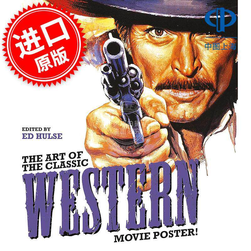 经典西部电影海报艺术 平面设计 Ed Hulse 英文原版 The Art of the Classic Western Movie Poster