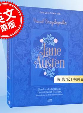 简·奥斯汀 视觉百科全书：小说和改编作品、人物和地点 走进这位著名小说家的世界 Claire Saim 英文原版 Jane Austen: Visual En