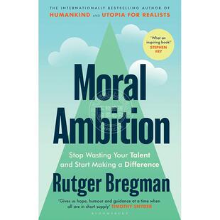 现货 道德抱负：停止浪费你的才华，开始创造影响 Rutger Bregman 英文原版 Moral Ambition
