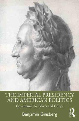 【预售 按需印刷】 The Imperial Presidency and American Politics
