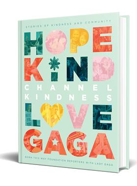 现货 Lady Gaga 善良频道 英文原版Channel Kindness:Stories of Kindness and Community 精装 Born This Way 青年基金会 励志