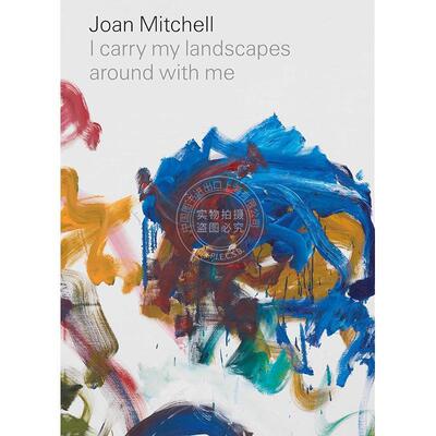 现货 琼・米切尔：我随身携带风景 绘画艺术作品集 英文原版 Joan Mitchell: I carry my landscapes around with me