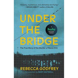 现货 桥下杀人事件  Rebecca Godfrey 美剧原作小说 英文原版 Under the Bridge