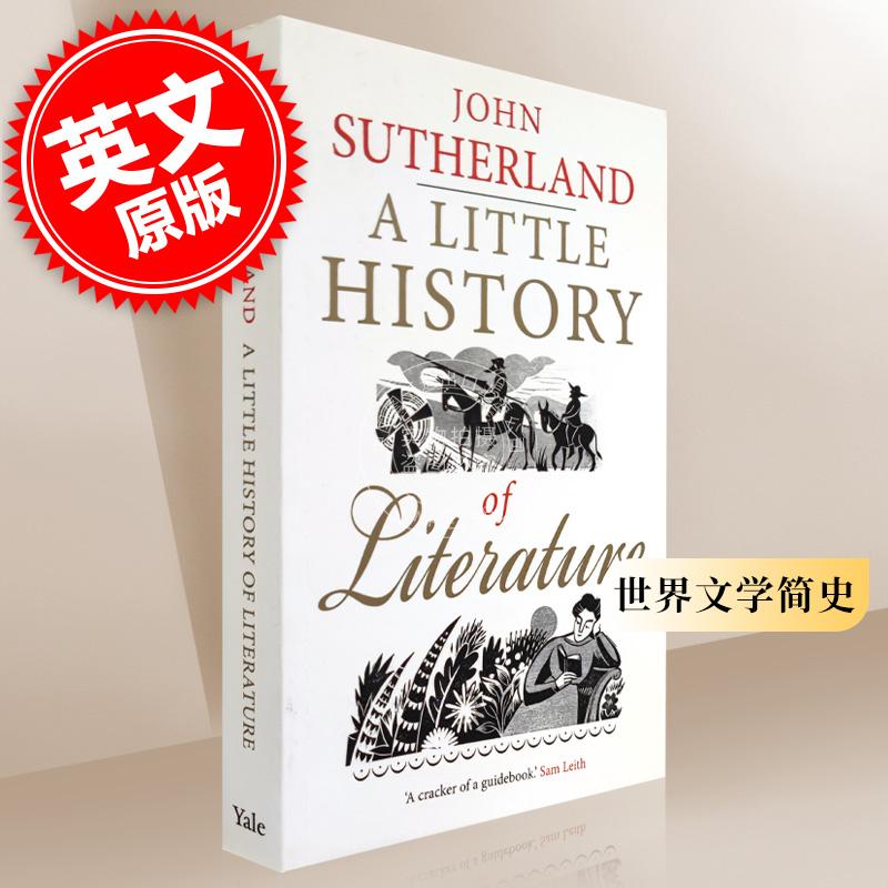 现货 文学的40堂课 耶鲁小史系列 世界文学简史 英文原版 A Little History of Literature 耶鲁大学出版社 John Sutherland 书籍/杂志/报纸 原版其它 原图主图