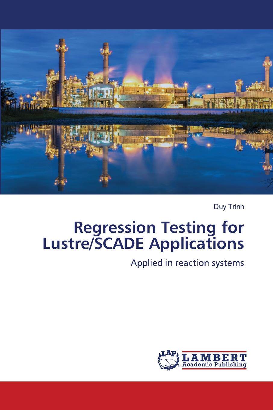 【预售 按需印刷】 Regression Testing for Lustre/SCADE Applications