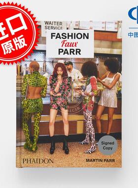 时尚灾难 马丁·帕尔时尚摄影选集 签名版 创意摄影人物肖像摄影集画册 Fashion Faux Parr 英文原版 Phaidon出版社