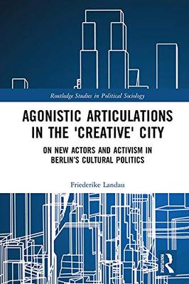 预售 按需印刷 Agonistic Articulations in the  Creative  City