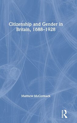 预售 按需印刷 Citizenship and Gender in Britain, 1688 1928