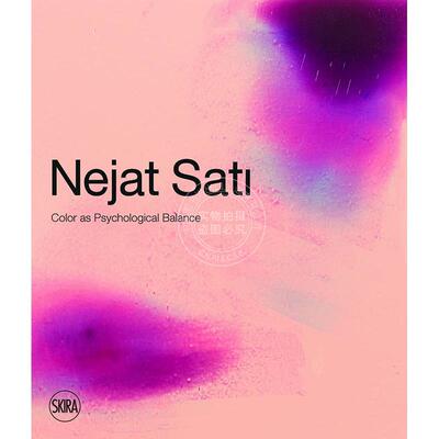 预售 Nejat Sati 土耳其艺术家：色彩即心理平衡 进口艺术 Necmi Sonmez  英文原版 Nejat Sati: Colour as Psychological Balance