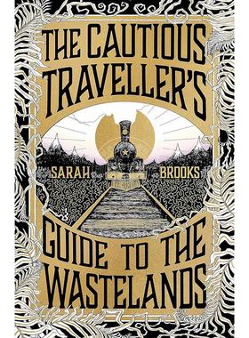 现货 荒原谨慎旅行者指南 Sarah Brooks 英文原版 The Cautious Traveller's Guide to The Wastelands