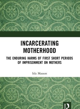 预售 按需印刷 Incarcerating Motherhood