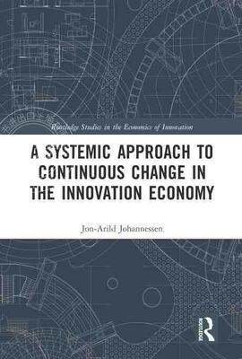 【预售 按需印刷】 A Systemic Approach to Continuous Change in the Innovation Economy