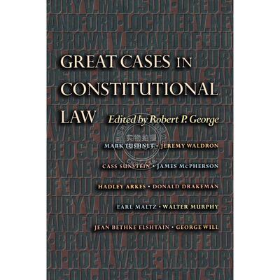 Great Cases in Constitutional Law宪法的重大案例 普林斯顿
