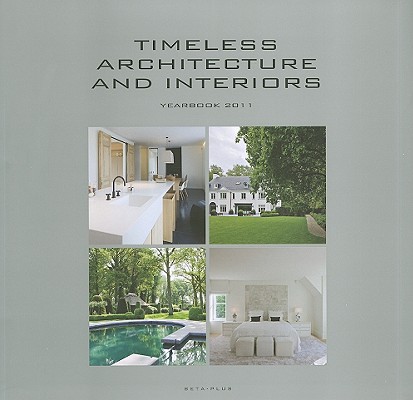 现货 Timeless Architecture and Interiors: Yearbook 2011英文原版永恒的建筑与室内设计:2011年年鉴