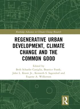 预售 按需印刷 Regenerative Urban Development, Climate Change and the Common Good